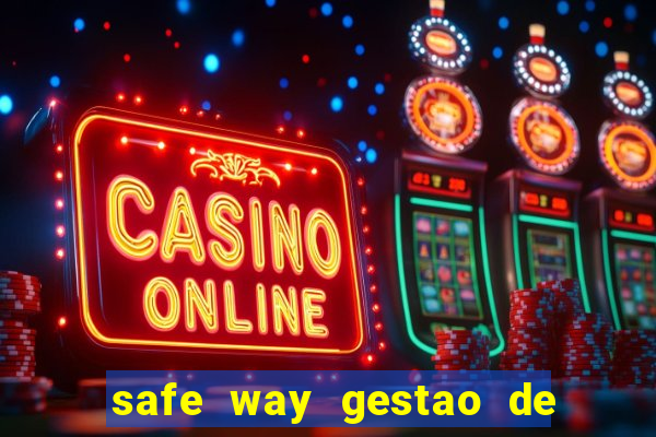 safe way gestao de recursos financeiros